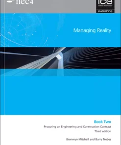NEC4: Managing Reality, Third edition. Book 2: Procuring an Engineering and Construction Contract